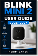BLINK MINI 2 USER  GUIDE 2026-2027