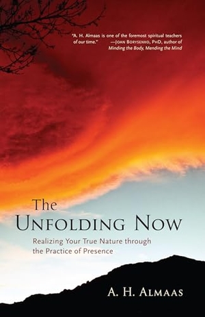 Almaas, A. H.. The Unfolding Now - Realizing Your True Nature through the Practice of Presence. Shambhala Publications Inc, 2008.