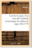 L'art de la vigne. Une nouvelle méthode économique de cultiver la vigne