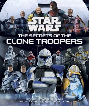 Sumerak, Marc. Star Wars - The Secrets of the Clone Troopers. Titan Books IWUK, 2024.