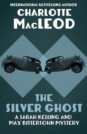 Macleod, Charlotte. The Silver Ghost. MYSTERIOUS PR.COM/OPEN ROAD, 2021.