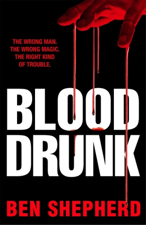Shepherd, Ben. Blood Drunk. Pan Macmillan, 2026.