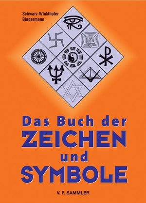 Schwarz-Winklhofer, Inge / Hans Biedermann (Hrsg.). Das Buch der Zeichen und Symbole. Sammler Vlg. c/o Stocker, 2004.