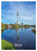 Deutsche Türme (Wandkalender 2024 DIN A2 hoch), CALVENDO Monatskalender