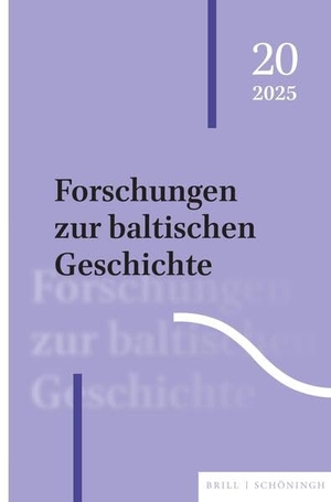 Forschungen zur baltischen Geschichte - 20 (2025). Brill I  Schoeningh, 2026.