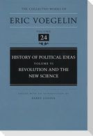 History of Political Ideas, Volume 6 (Cw24): Revolution and the New Science