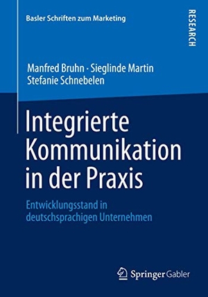 Bruhn, Manfred / Schnebelen, Stefanie et al. Integrierte Kommunikation in der Praxis - Entwicklungsstand in deutschsprachigen Unternehmen. Springer Fachmedien Wiesbaden, 2014.