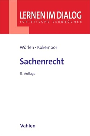 Wörlen, Rainer / Kokemoor, Axel et al. Sachenrecht - mit Kreditsicherungsrecht. Lernbuch, Strukturen, Übersichten. Vahlen Franz GmbH, 2026.