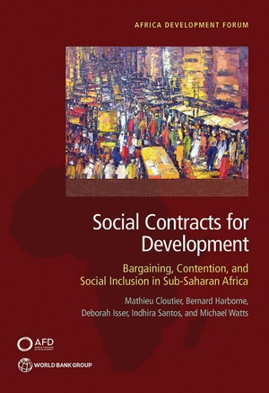 Cloutier, Mathieu / Harborne, Bernard et al. Social Contracts for Development - Bargaining, Contention, and Social Inclusion in Sub-Saharan Africa. World Bank Publications, 2022.