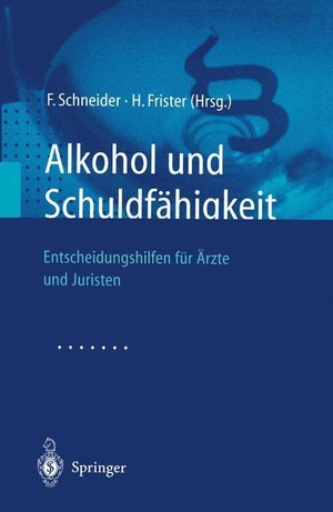 Frister, H. / F. Schneider (Hrsg.). Alkohol und Schuldfähigkeit - Entscheidungshilfen für Ärzte und Juristen. Springer Berlin Heidelberg, 2001.