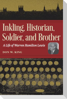 Inkling, Historian, Soldier, and Brother
