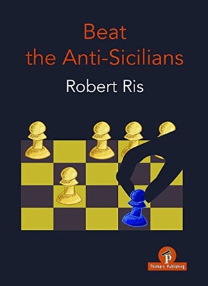 Ris. Beat the Anti-Sicilians. Thinkers Publishing, 2022.