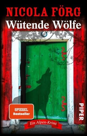 Förg, Nicola. Wütende Wölfe - Ein Alpen-Krimi. Piper Verlag GmbH, 2020.