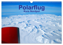 Polarflug Kurs Nordpol (Wandkalender 2024 DIN A3 quer), CALVENDO Monatskalender