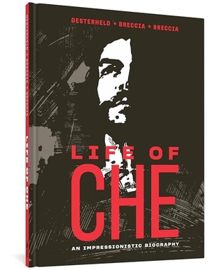 Oesterheld, Hector German. Life of Che. Fantagraphics, 2022.