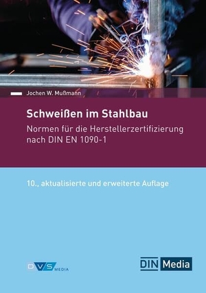 DIN e. V. / DVS Media GmbH (Hrsg.). Schweißen im Stahlbau - Normen für die Herstellerzertifizierung nach DIN EN 1090-1. DIN Media Verlag, 2026.
