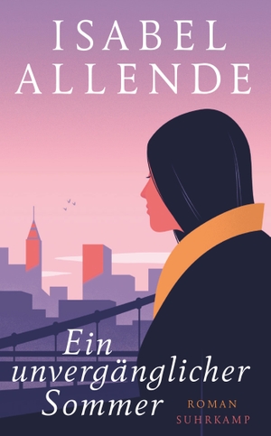 Allende, Isabel. Ein unvergänglicher Sommer. Suhrkamp Verlag AG, 2019.