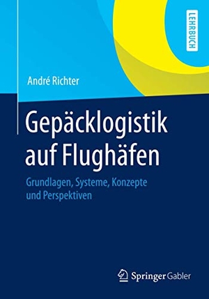 Richter, André. Gepäcklogistik auf Flughäfen - Grundlagen, Systeme, Konzepte und Perspektiven. Springer Berlin Heidelberg, 2012.