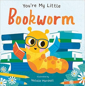 Edwards, Nicola. You're My Little Bookworm. Silver Dolphin Books, 2023.