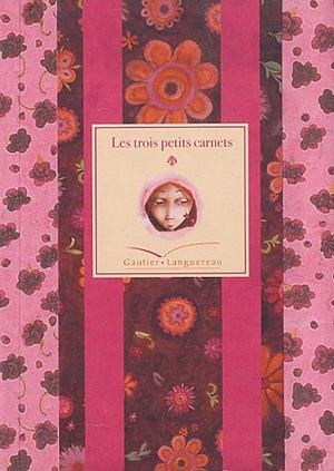 Dautremer, Rebecca. Les 3 Petits Carnets. Gautier Languereau, 2010.
