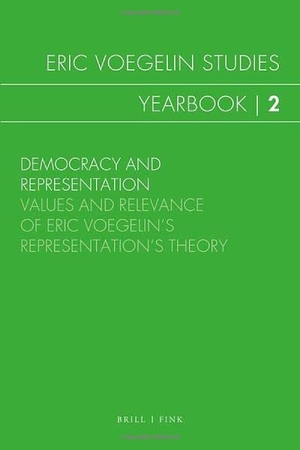 Parotto, Giuliana (Hrsg.). Democracy and Representation - The Meaning of Eric Voegelin's Theory of Representation. Brill I  Fink, 2023.