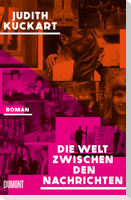 Die Welt zwischen den Nachrichten