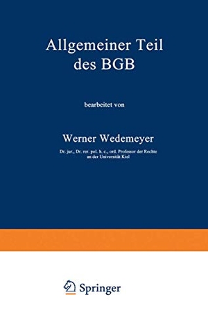 Wedemeyer, Werner. Allgemeiner Teil des BGB. Springer Berlin Heidelberg, 1933.