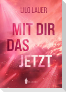 Mit dir das Jetzt