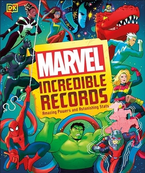 Scott, Melanie. Marvel Incredible Records - Amazing Powers and Astonishing STATS. DK Publishing (Dorling Kindersley), 2024.