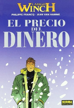 Francq, Philippe / Jean Van Hamme. El precio del dinero. Norma Editorial, S.A., 2006.