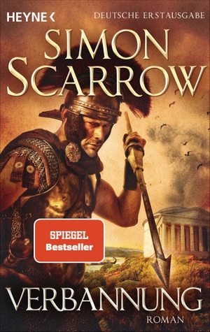 Scarrow, Simon. Verbannung - Roman - Rom 19. Heyne Taschenbuch, 2021.