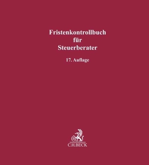 Fristenkontrollbuch für Steuerberater - Mit ausführlicher Anleitung und Fristen-ABC. C.H. Beck, 2023.