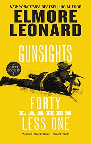 Leonard, Elmore / Elmore Leonard. Gunsights and Forty Lashes Less One - Two Classic Westerns. HarperCollins, 2023.