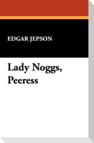 Lady Noggs, Peeress