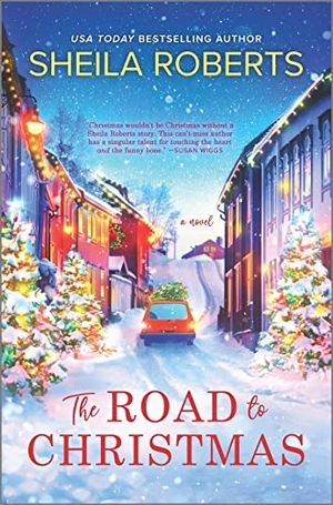 Roberts, Sheila. The Road to Christmas - A Sweet Holiday Romance Novel. Mira Books, 2022.