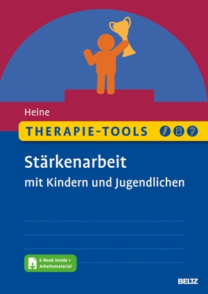 Heine, Hannah. Therapie-Tools Stärkenarbeit mit Kindern und Jugendlichen - Mit E-Book inside und Arbeitsmaterial. Psychologie Verlagsunion, 2023.