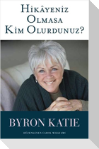 Hikayeniz Olmasa Kim Olurdunuz