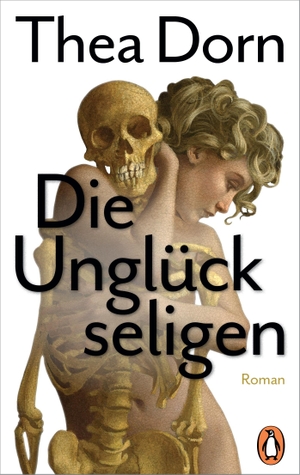 Dorn, Thea. Die Unglückseligen. Penguin TB Verlag, 2017.