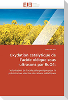 Oxydation catalytique de l acide oléique sous ultrasons par ruo4