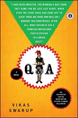 Swarup, Vikas. Q & A. Scribner Book Company, 2008.
