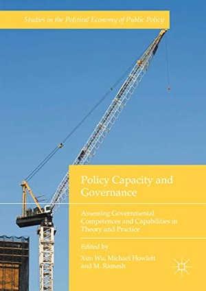 Wu, Xun / M. Ramesh et al (Hrsg.). Policy Capacity and Governance - Assessing Governmental Competences and Capabilities in Theory and Practice. Springer International Publishing, 2017.