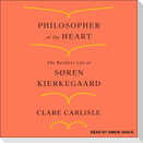 Philosopher of the Heart Lib/E: The Restless Life of Søren Kierkegaard