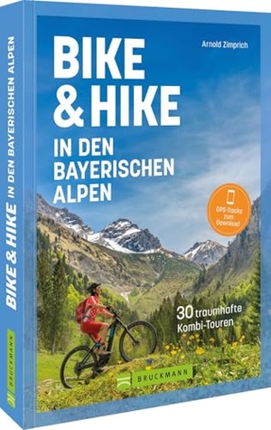 Zimprich, Arnold. Bike & Hike in den bayerischen Alpen - 30 traumhafte Kombi-Touren. Bruckmann Verlag GmbH, 2026.