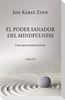 El poder sanador del mindfulness : una nueva manera de ser III