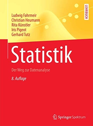 Fahrmeir, Ludwig / Heumann, Christian et al. Statistik - Der Weg zur Datenanalyse. Springer Berlin Heidelberg, 2016.