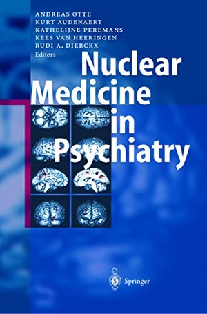 Otte, Andreas / Kurt Audenaert et al (Hrsg.). Nuclear Medicine in Psychiatry. Springer Berlin Heidelberg, 2014.