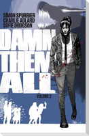 Damn Them All Vol. 2