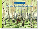 Als Kalle den wilden Stier zähmte