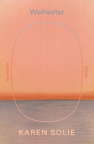 Solie, Karen. Wellwater. St. Martins Press, 2026.