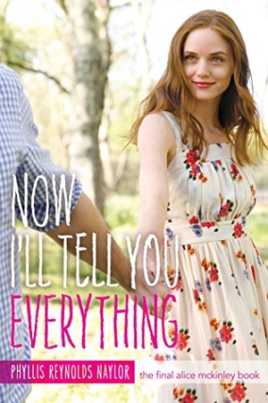 Naylor, Phyllis Reynolds. Now I'll Tell You Everything. Atheneum Books for Young Readers, 2014.